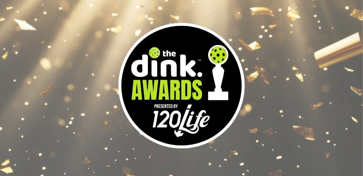 The 120/Life Dink Awards 2025 Winners — Facilities & Organizations Categories – The Dink Pickleball